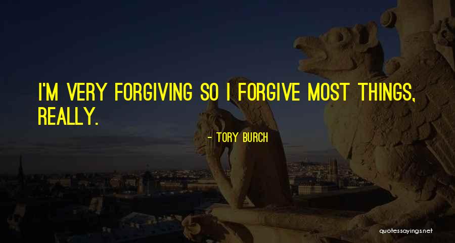 Can You Please Forgive Me Quotes By Tory Burch