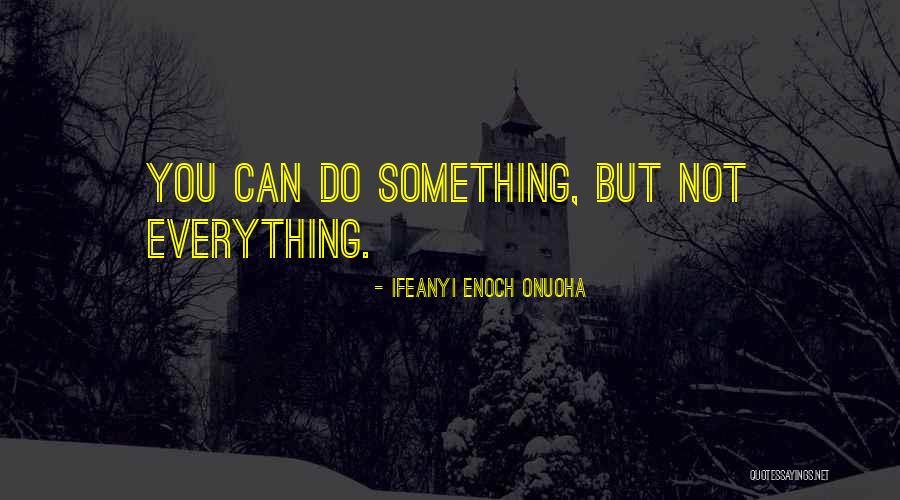 Can You Quote Quotes By Ifeanyi Enoch Onuoha Can You Quote Quotes By Ifeanyi Enoch Onuoha