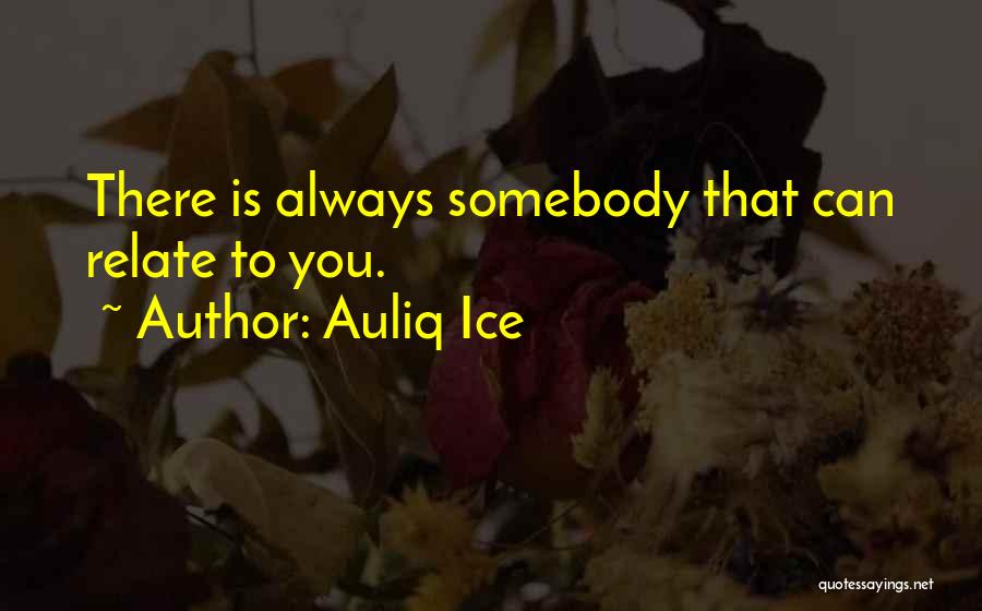 Can You Relate Quotes By Auliq Ice