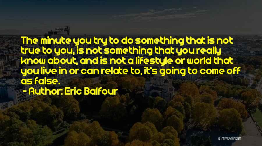 Can You Relate Quotes By Eric Balfour