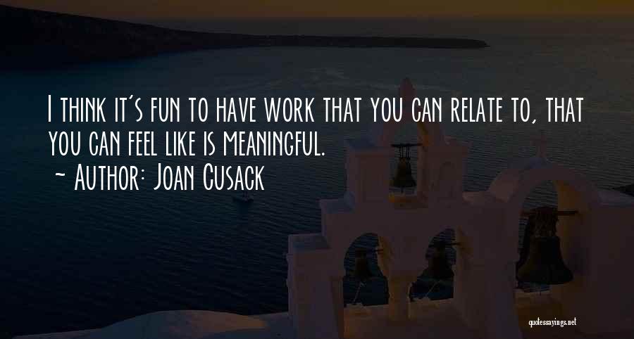 Can You Relate Quotes By Joan Cusack