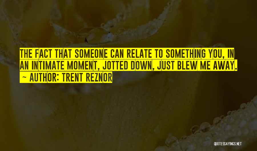Can You Relate Quotes By Trent Reznor