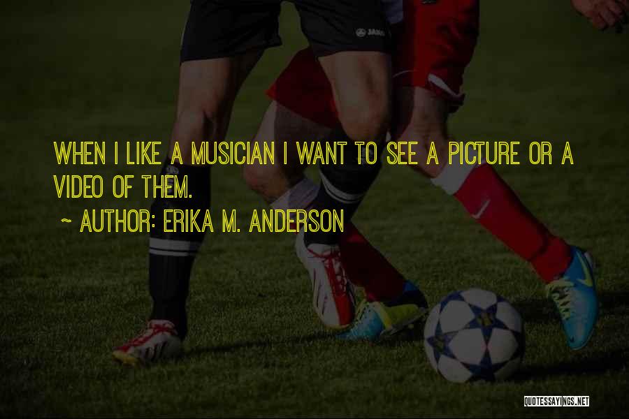 Can You See Me Picture Quotes By Erika M. Anderson