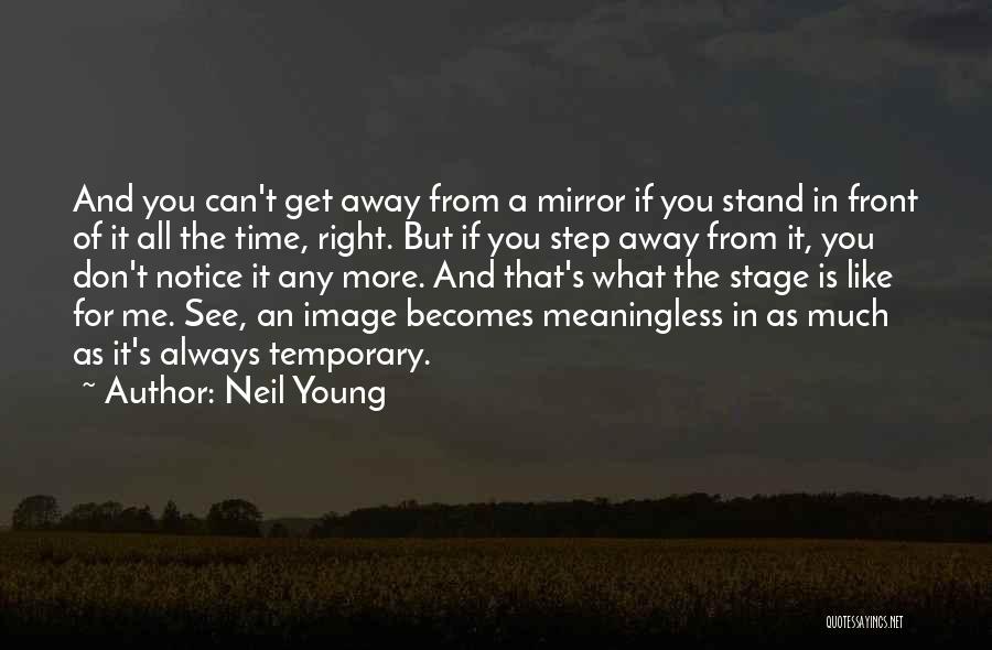 Can You See Me Quotes By Neil Young