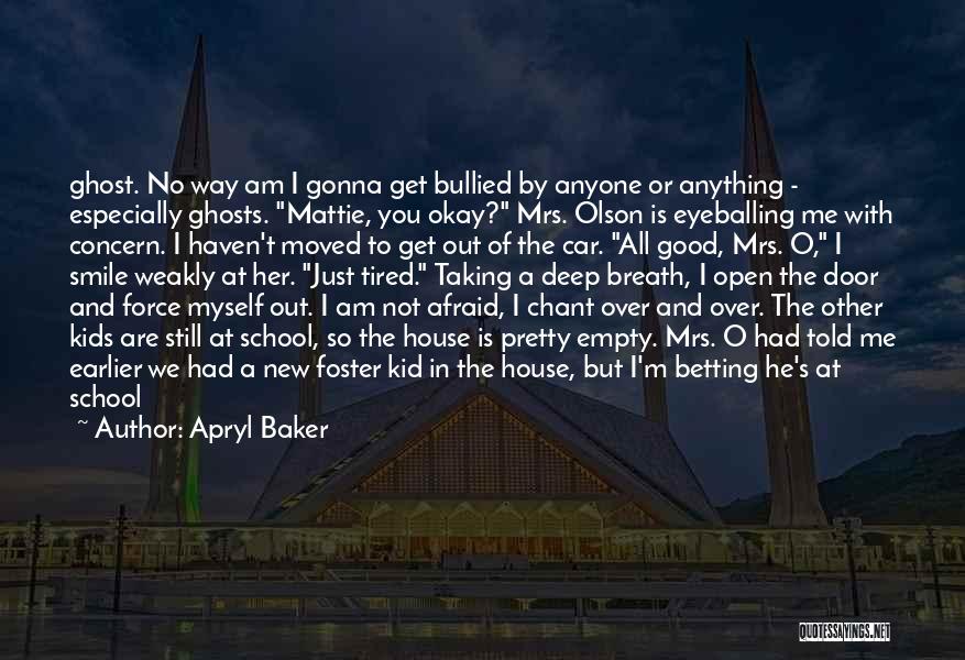 Can You Smile For Me Quotes By Apryl Baker