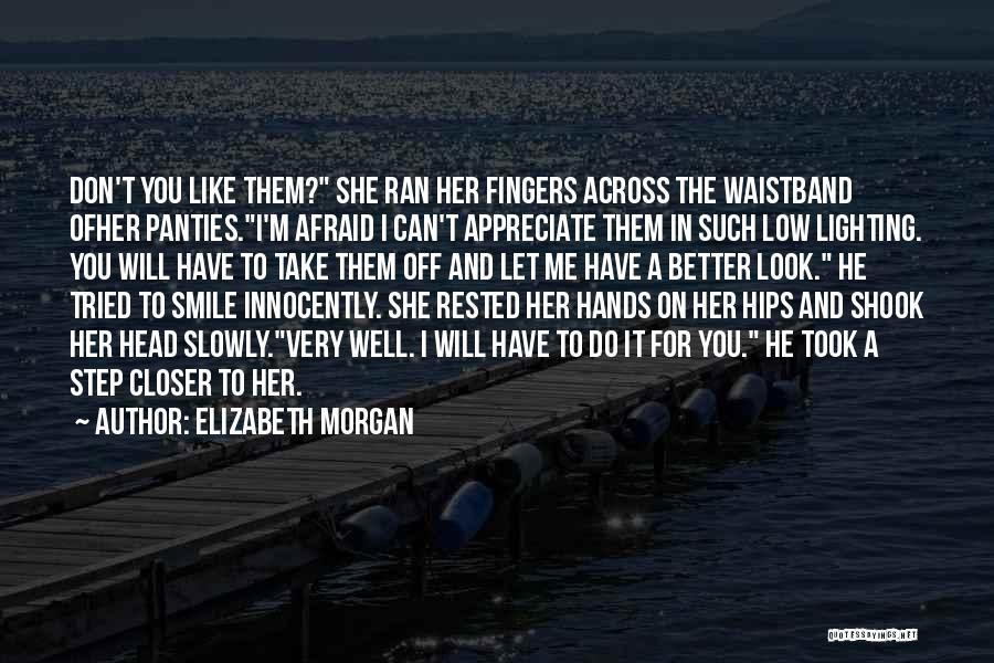 Can You Smile For Me Quotes By Elizabeth Morgan