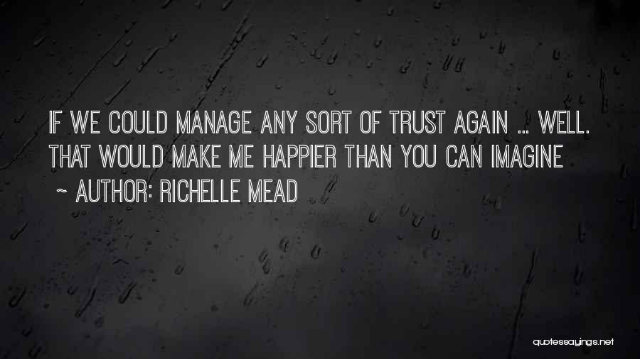 Can You Trust Me Again Quotes By Richelle Mead