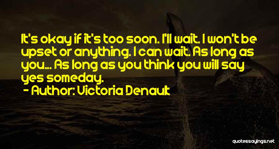 Can You Wait Quotes By Victoria Denault