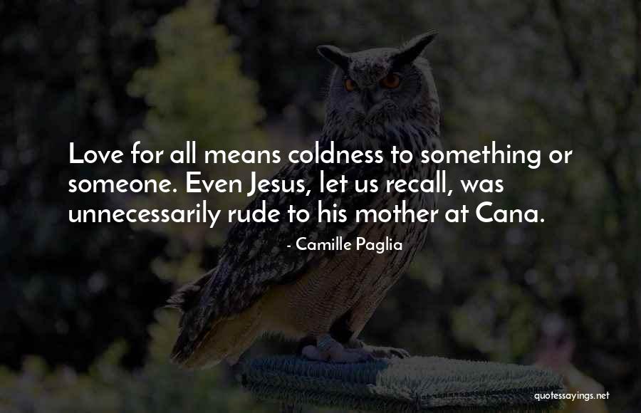 Cana Cana Quotes By Camille Paglia Cana Cana Quotes By Camille Paglia