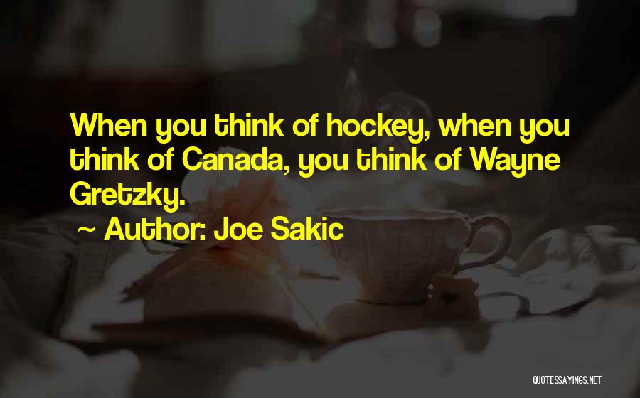 Canada And Hockey Quotes By Joe Sakic