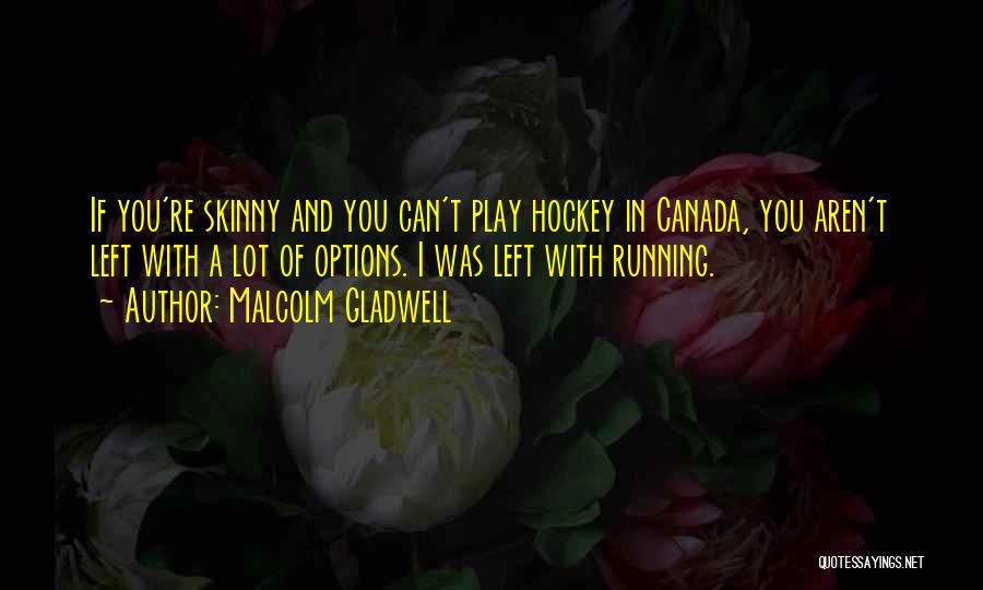 Canada And Hockey Quotes By Malcolm Gladwell