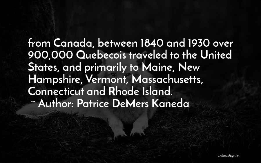 Canada And The United States Quotes By Patrice DeMers Kaneda