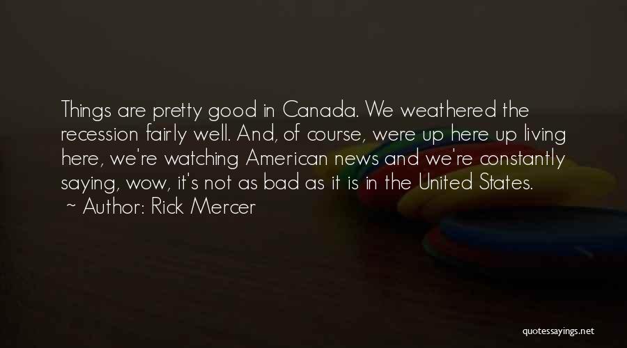 Canada And The United States Quotes By Rick Mercer