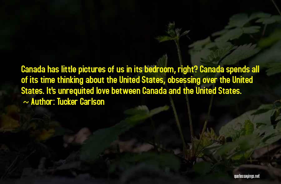 Canada And The United States Quotes By Tucker Carlson