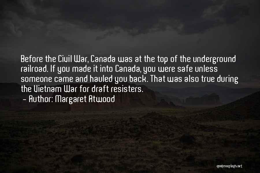 Canada At War Quotes By Margaret Atwood