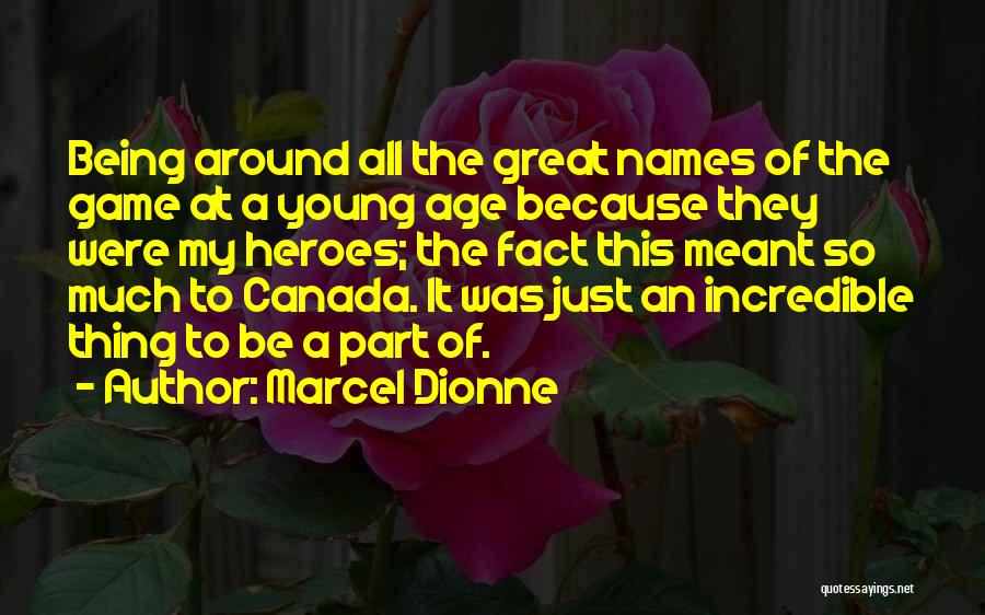 Canada Being Great Quotes By Marcel Dionne