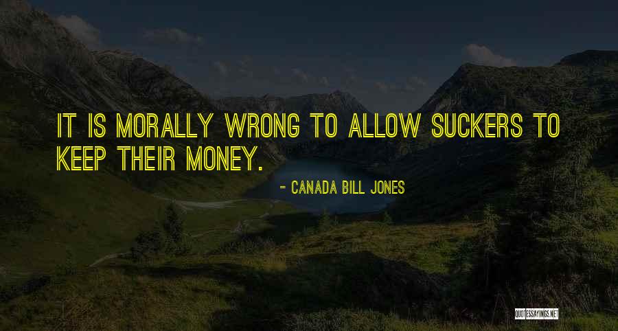 Canada Bill Jones Quotes 608197