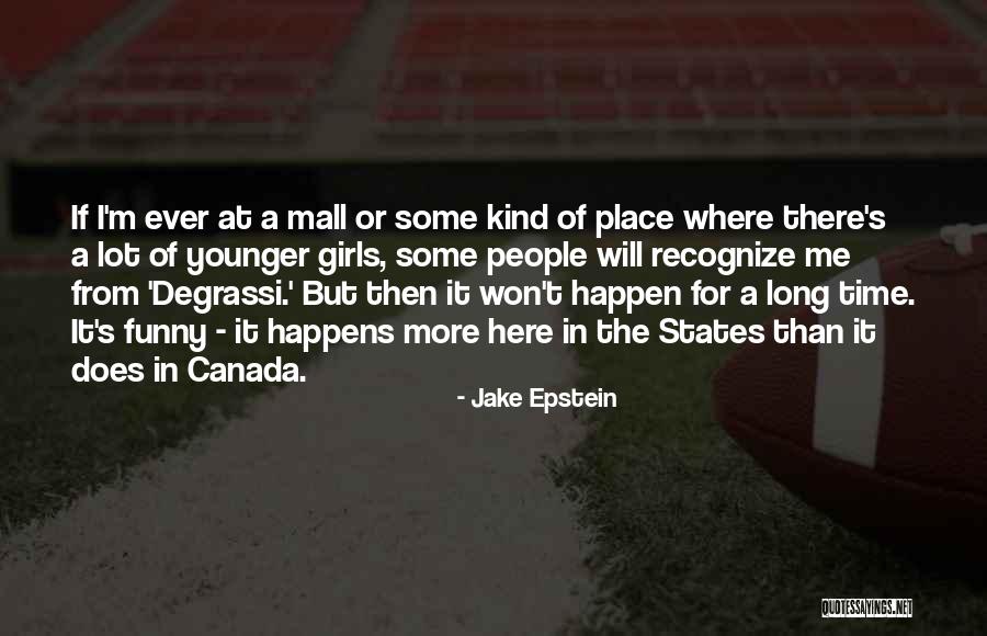 Canada Funny Quotes By Jake Epstein Canada Funny Quotes By Jake Epstein
