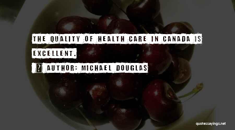 Canada Health Care Quotes By Michael Douglas