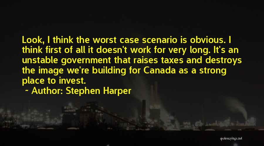 Canada Strong Quotes By Stephen Harper