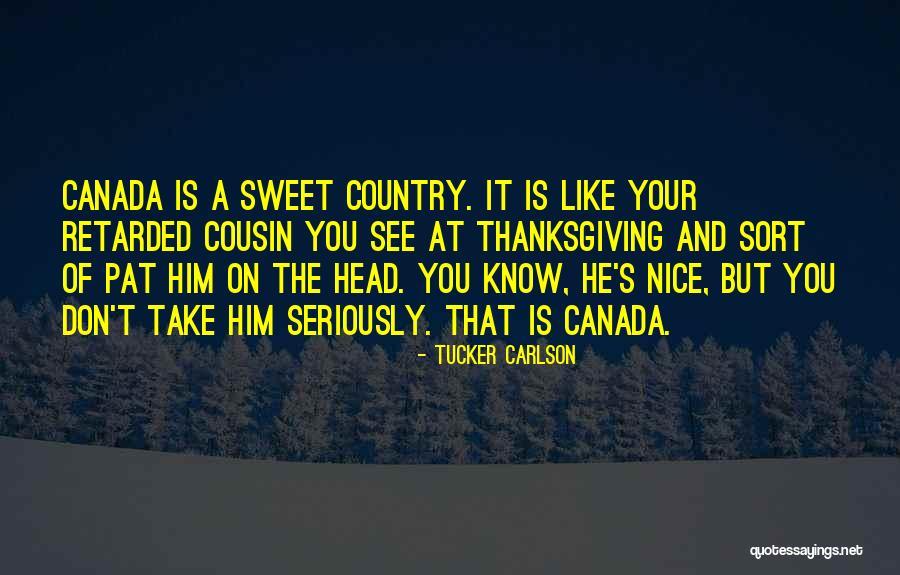Canada When Is Thanksgiving Quotes By Tucker Carlson Canada When Is Thanksgiving Quotes By Tucker Carlson