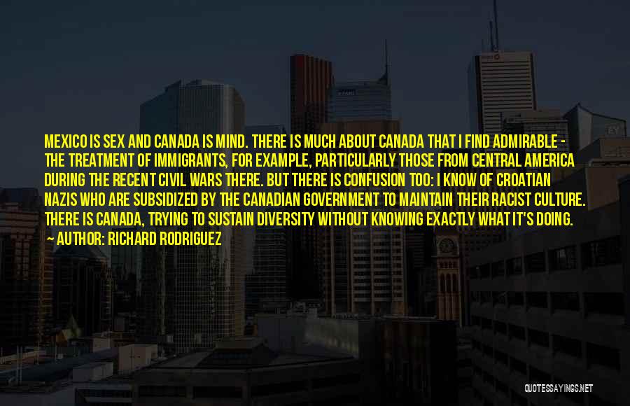 Canada's Diversity Quotes By Richard Rodriguez