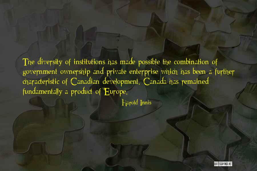 Canadian Diversity Quotes By Harold Innis