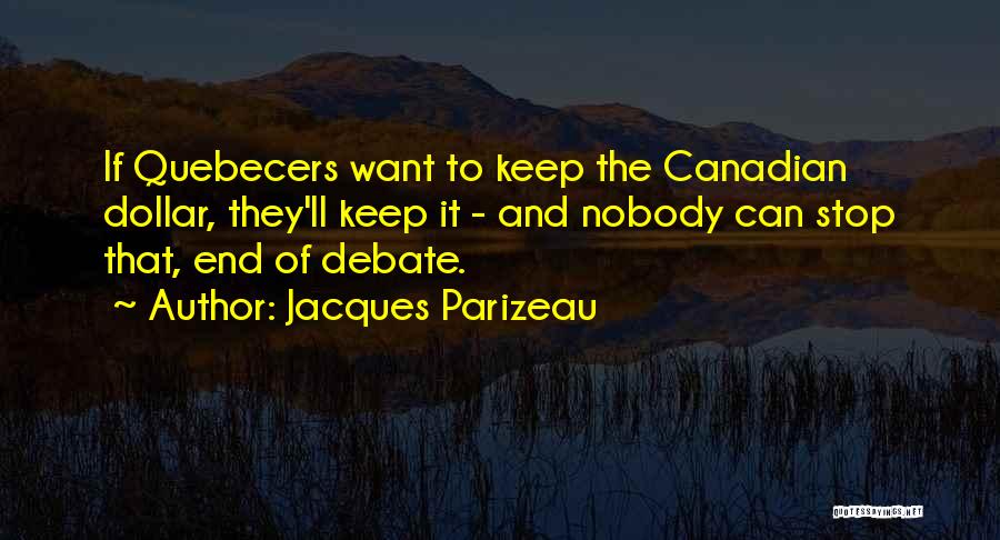 Canadian Dollar Quotes By Jacques Parizeau