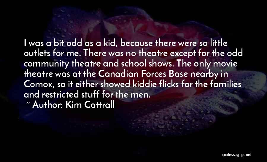 Canadian Forces Quotes By Kim Cattrall