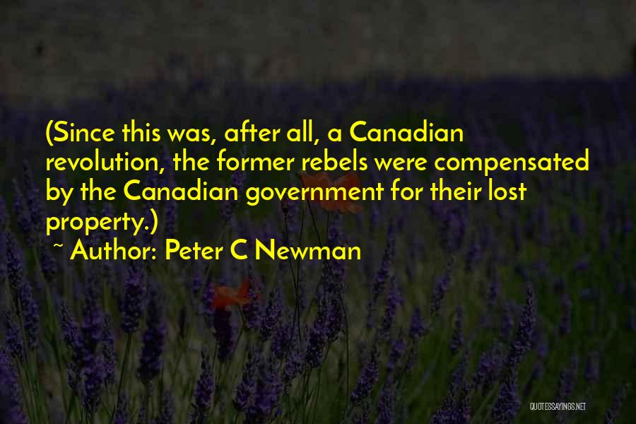 Canadian Government Quotes By Peter C Newman