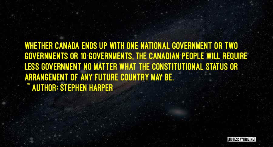 Canadian Government Quotes By Stephen Harper