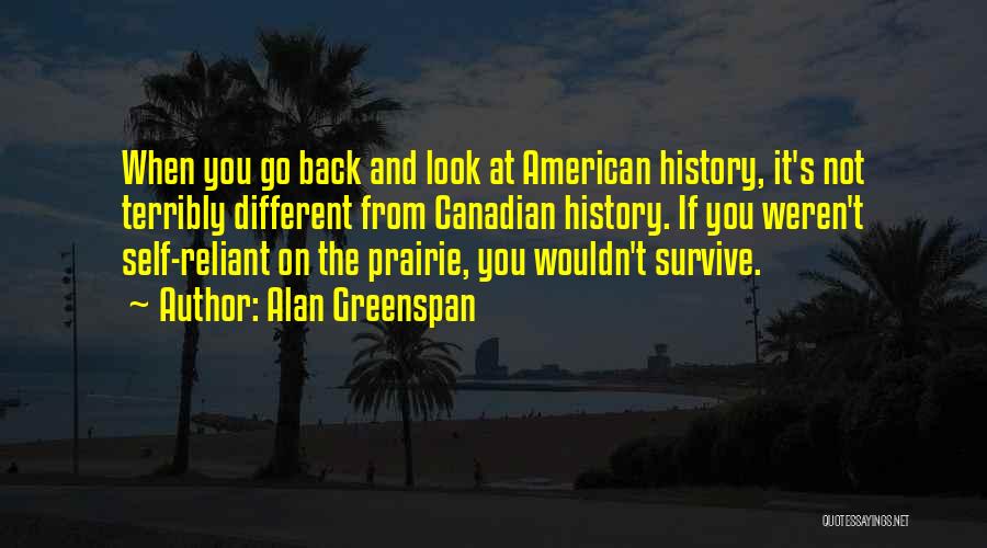 Canadian History Quotes By Alan Greenspan