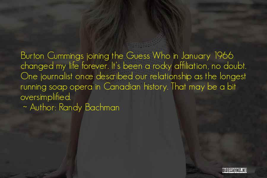 Canadian History Quotes By Randy Bachman