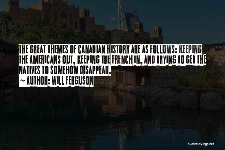 Canadian History Quotes By Will Ferguson