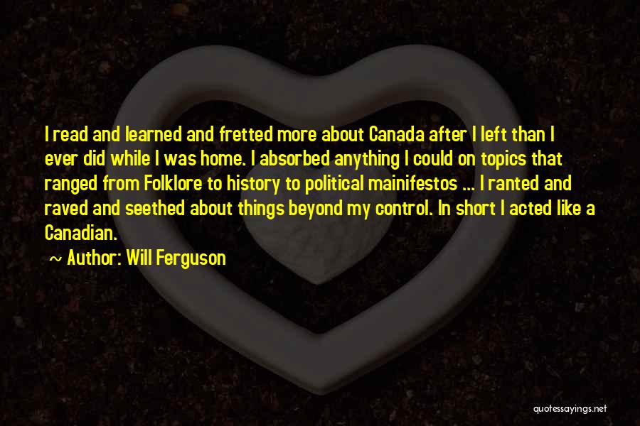 Canadian History Quotes By Will Ferguson