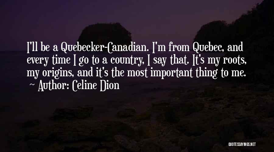 Canadian Quotes By Celine Dion