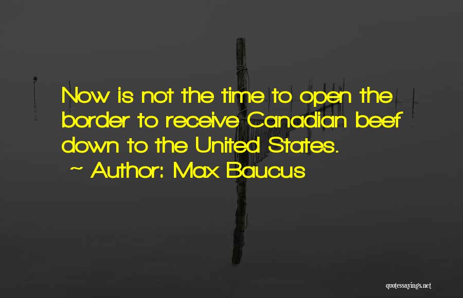 Canadian Quotes By Max Baucus