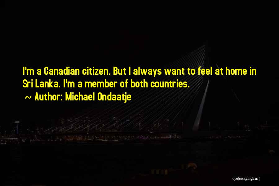 Canadian Quotes By Michael Ondaatje