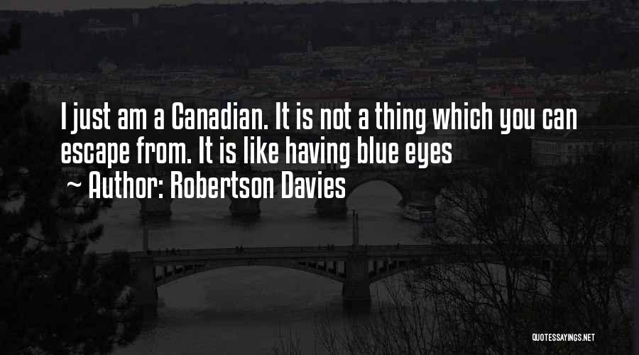 Canadian Quotes By Robertson Davies