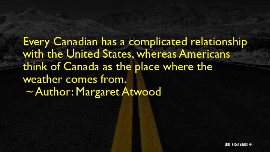 Canadian Weather Quotes By Margaret Atwood