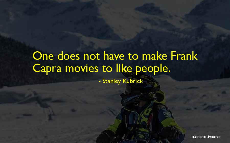 Canakit Quotes By Stanley Kubrick Canakit Quotes By Stanley Kubrick