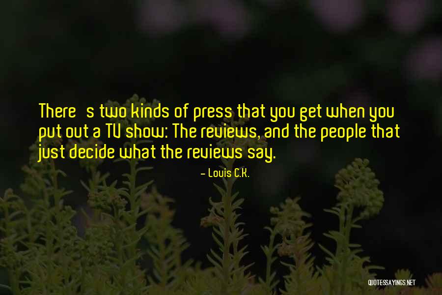 Canales Ecuatorianos Quotes By Louis C.K. Canales Ecuatorianos Quotes By Louis C.K.