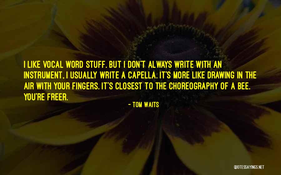 Canales Ecuatorianos Quotes By Tom Waits Canales Ecuatorianos Quotes By Tom Waits