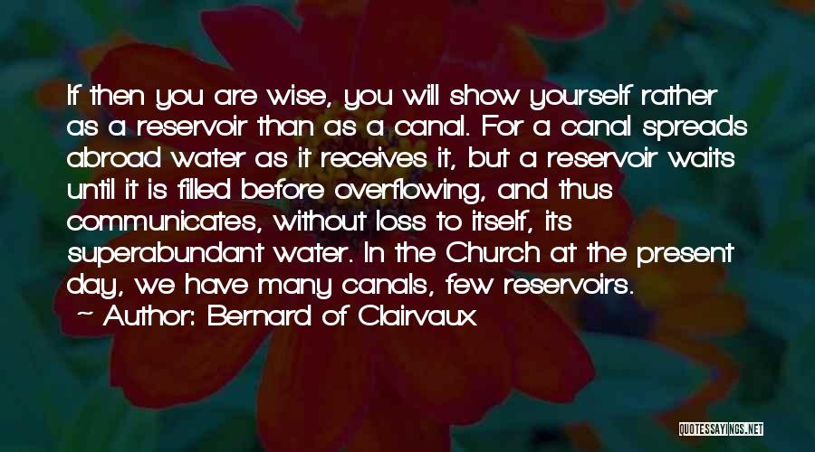 Canals Quotes By Bernard Of Clairvaux