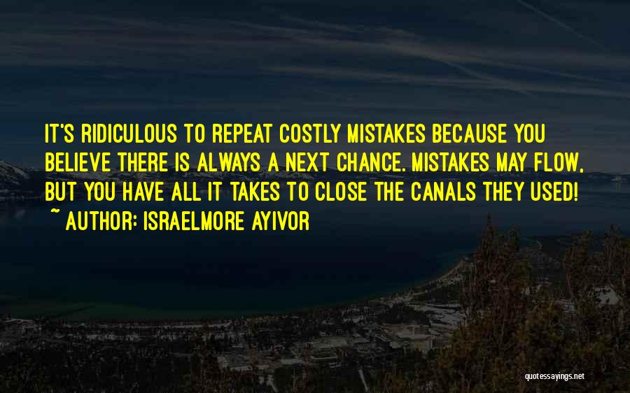 Canals Quotes By Israelmore Ayivor