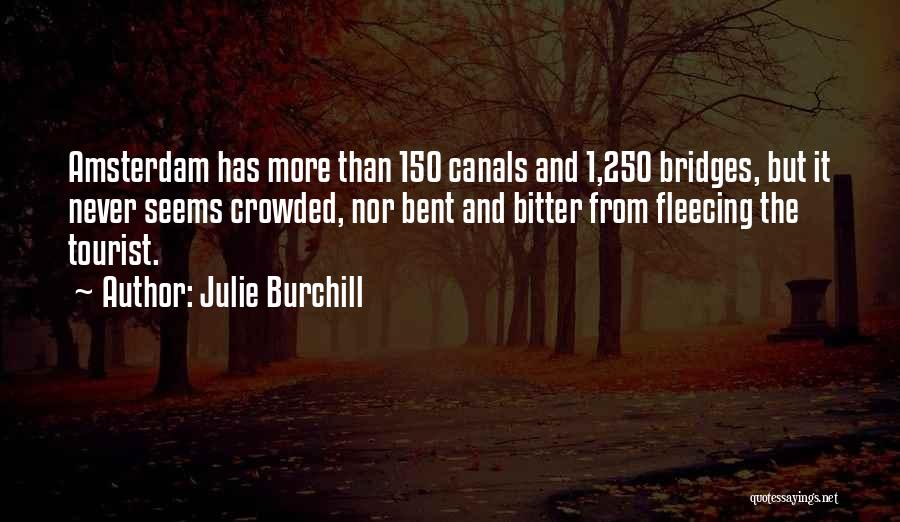 Canals Quotes By Julie Burchill