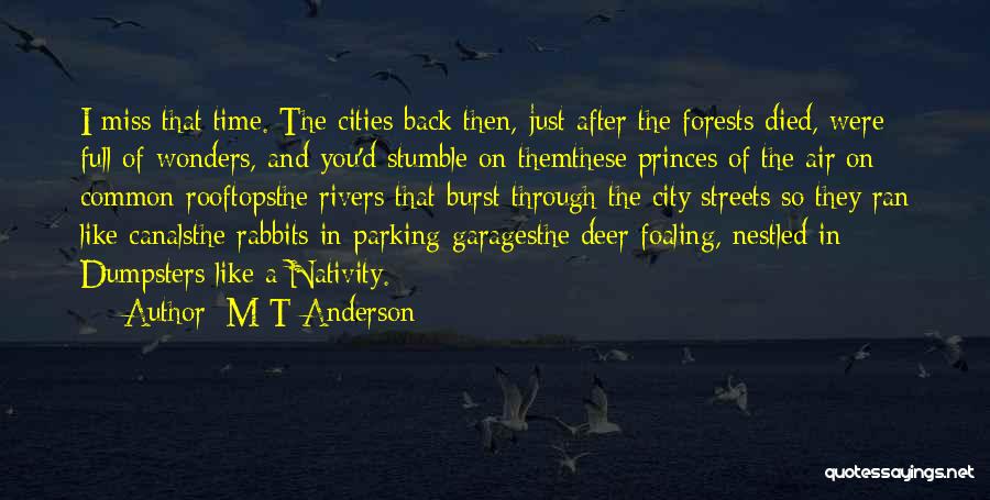 Canals Quotes By M T Anderson
