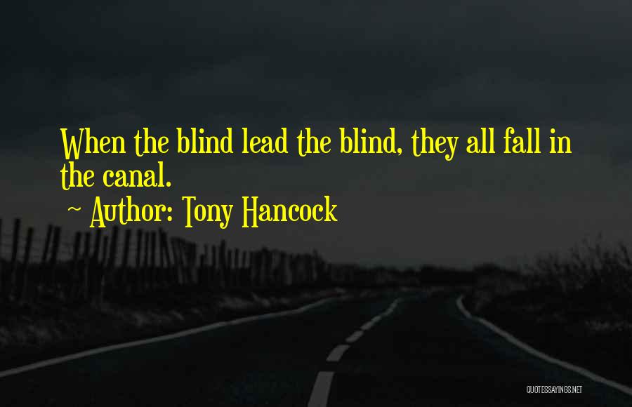 Canals Quotes By Tony Hancock