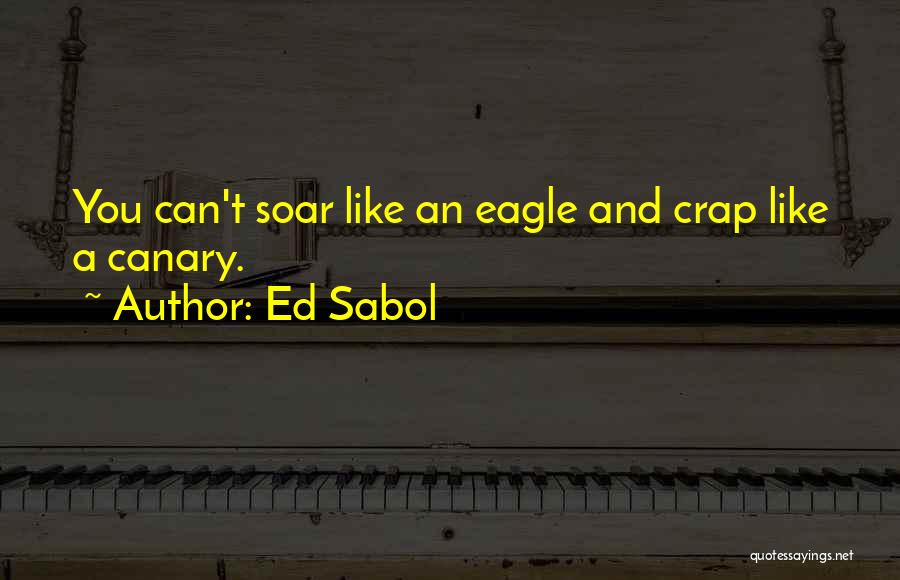 Canaries Quotes By Ed Sabol