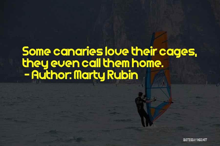 Canaries Quotes By Marty Rubin